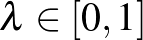 $\lambda\in [0,1]$
