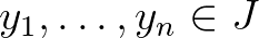 $y_1,\dots,y_n\in J$
