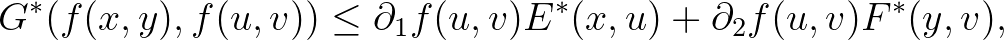 $\displaystyle G^*(f(x,y),f(u,v))\leq
\partial_1f(u,v)E^*(x,u)+\partial_2f(u,v)F^*(y,v),
$