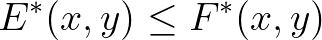 $\displaystyle E^*(x,y)\leq F^*(x,y)
$
