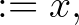 $\displaystyle :=x,\qquad$