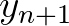 $\displaystyle y_{n+1}$