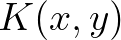 $K(x,y)$