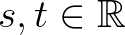 $s,t\in\mathbb{R}$