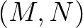 $(M,N)$