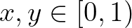 $x,y\in[0,1)$