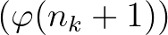 $(\varphi(n_k+1))$