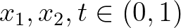 $x_1,x_2,t\in(0,1)$