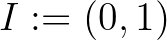 $I:=(0,1)$