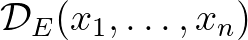 $\mathcal{D}_E(x_1,\dots,x_n)$