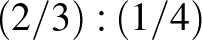 $(2/3):(1/4)$