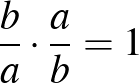 $\dfrac{b}{a} \cdot \dfrac{a}{b}=1$