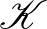 $\mathcal{K}$