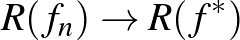 $R(f_n) \to R(f^*)$