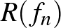 $R(f_n)$