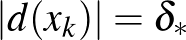 $\vert d(x_k)\vert = \delta_*$