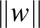 $\lVert{w}\rVert$