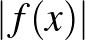 $\vert f(x)\vert$