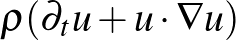 $\displaystyle \varrho(\partial_tu+u\cdot\nabla u)$