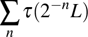 $\displaystyle \sum\limits_n\tau(2^{-n}L)
$