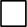 $\square$