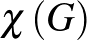 $\chi\left(G\right)$