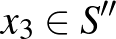$x_3 \in S''$