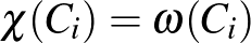 $\chi(C_i)=\omega(C_i)$