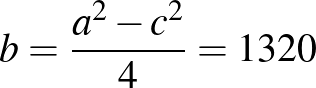$b=\frac{a^2-c^2}{4}=1320$
