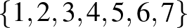 $\{1, 2, 3, 4, 5, 6, 7\}$