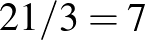 $21/3=7$