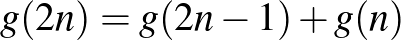 $g(2n)=g(2n-1)+g(n)$