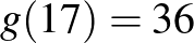 $g(17)=36$
