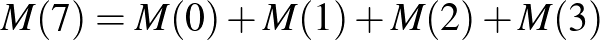 $M(7)=M(0)+M(1)+M(2)+M(3)$