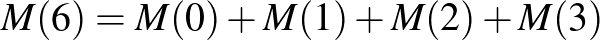 $M(6)=M(0)+M(1)+M(2)+M(3)$