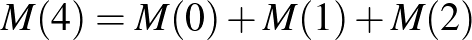 $M(4)=M(0)+M(1)+M(2)$