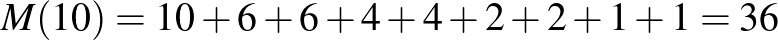 $M(10)=10+6+6+4+4+2+2+1+1=36$
