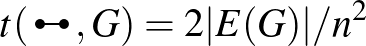 $t({\begin{picture}(2,1)\put(0.5,0.5){\line(1,0){1}}\put(0.5,0.5){\circle*{1mm}}\put(1.5,0.5){\circle*{1mm}}
\end{picture}},G)=2\vert E(G)\vert/n^2$