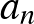 $a_{n}$