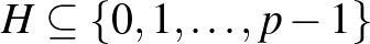 $H \subseteq \{0,1,\ldots,p-1\}$