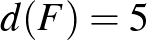 $d(F)=5$