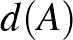 $d(A)$