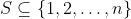 S\subseteq\{1,2,\ldots,n\}